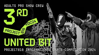 UNITED BIT, 3RD PLACE ★ RDC24 Project818 International Dance Championship 2024 ★ ADULTS PRO SHOW