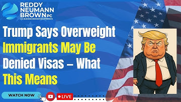 Trump Says Overweight Immigrants May Be Denied Visas — What This Means