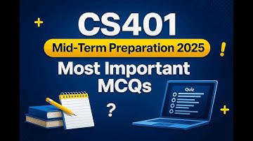CS401 Mid-Term Preparation 2025 | Most Important MCQs | Virtual University | by sir sharjeel