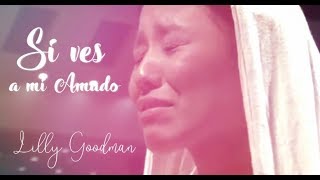 Si ves a mi amado - Lilly Goodman | Letra |