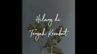 Hilang di Tengah Kerabat –[kiflitan] | Lagu Pop Slow