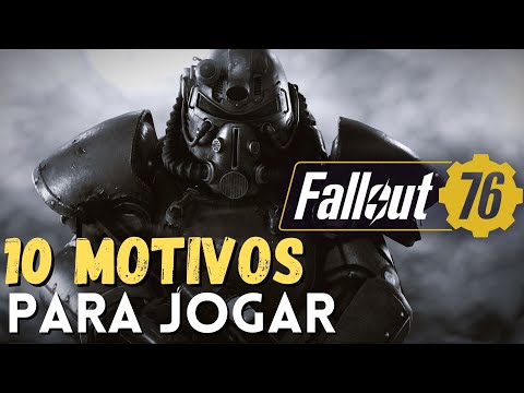 10 MOTIVOS PRA JOGAR FALLOUT 76 (VALE A PENA)