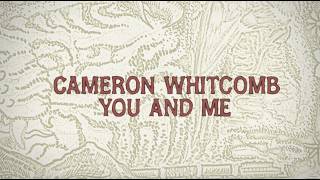 You and Me - Cameron Whitcomb