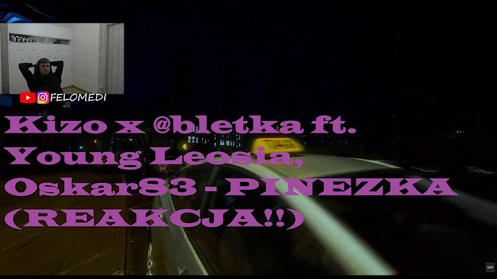Kizo x ‪@bletka‬ ft. Young Leosia, Oskar83 - PINEZKA (REAKCJA!!)