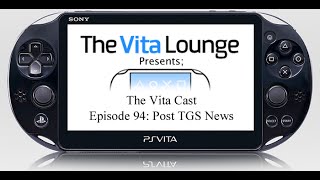 The Vita Cast Episode 94: Post TGS News [PSVita]