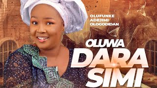 OLUFUNKE ADEJIMI ( OLOGODIDAN ) || OLUWADARA SIMI