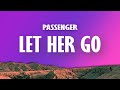 Passenger - Let Her Go (Lyrics)