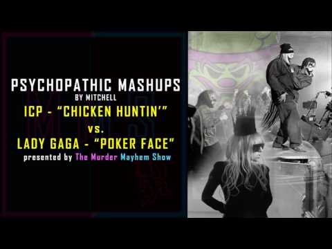 Psychopathic Mashups - ICP "Chicken Huntin" vs. Lady Gaga "Poker Face"