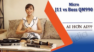 Cuộc đua đầy GAY CẤN độ hay dở của 2 chiếc Micro không dây cao cấp J11 và Boss QM990