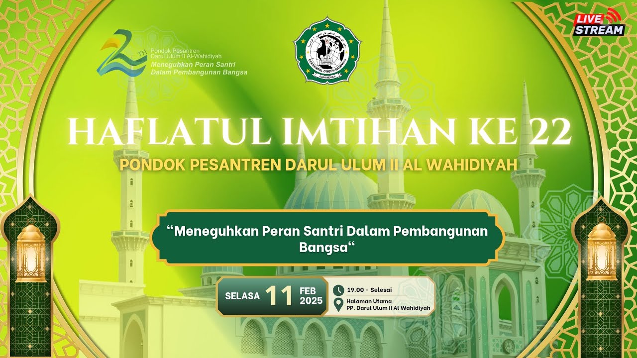 🔴 (LIVE) HAFLATUL IMTIHAN KE 22 | PONDOK PESANTREN DARUL ULUIM II AL WAHIDIYAH PUTRI