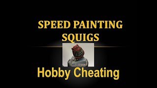 Hobby Cheating 174 - How to Speed Paint Squigs to a High Quality