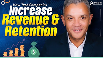 How Tech Companies Can Increase Revenue & Retention (B2B Marketing Explained) - TechGrowth Insights