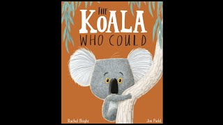 🐨 THE KOALA WHO COULD (Read Aloud) by Rachel Bright & Jim Field