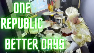 One Republic- Better Days- Drum Cover