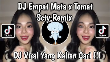 DJ EMPAT MATA X TOMAT || DJ VELOCITY SCTV REMIX BY TOPENG IJO VIRAL TIKTOK TERBARU YANG KALIAN CARI 