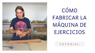 APRENDER A TOCAR LA GUITARRA 👉 Cómo fabricar la máquina de ejercicios