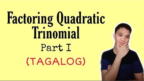 [TAGALOG] Grade 8 Math Lesson: FACTORING POLYNOMIALS- FACTORING QUADRATIC TRINOMIAL (Part I)