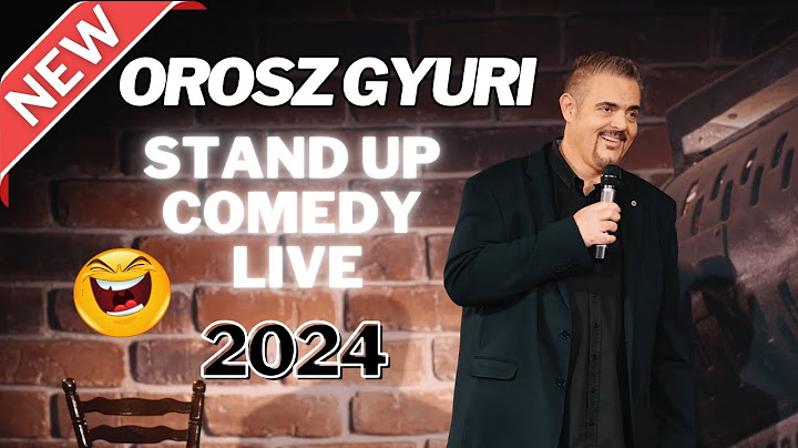 Orosz Gyuri  - Stand Up Comedy  LIVE - 2024