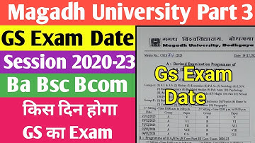 Ba Bsc Bcom Part3 Gs Exam Date 2020-23 | magadh university part3 gs ka exam kis din hoga