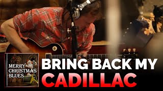 Video thumbnail of "Bring Back My Cadillac"