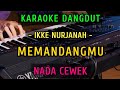 MEMANDANGMU ~ IKKE NURJANAH || KARAOKE NADA CEWEK