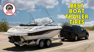 Best Boat Trailer Tires 2024  Top 5 Boat Trailer Tire Reviews