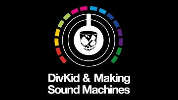 DivKid & Making Sound Machines // NEW MODULE RELEASED TOMORROW!