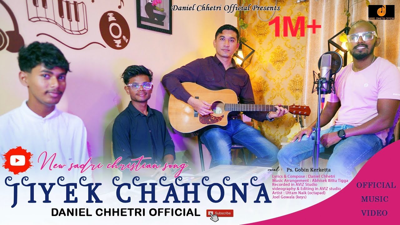Jiyek Chahona (जियेक चाहोना)|Nagpuri Sadri Christian Devotional Song|Gobin Kerketta|Daniel Chhetri