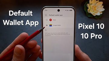 Google Pixel 10 / 10 Pro - Change Default Wallet App for NFC Contactless Payments - Google Wallet