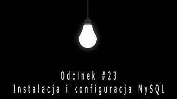 Kurs programowania w Pawn #23 - Instalacja i konfiguracja MySQL