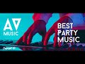 Best Party Music Compilation || By AVMusic
