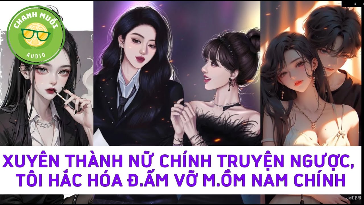 XUYÊN THÀNH NỮ CHÍNH TRUYỆN NGƯỢC, TÔI HẮC HÓA Đ.ẤM VỠ M.ỒM NAM CHÍNH | REVIEW TRUYỆN