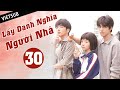LẤY DANH NGHĨA NGƯỜI NHÀ - Tập 30 ( Vietsub) | Phim Thanh Xuân Ngọt Ngào Siêu Hay Hè 2020