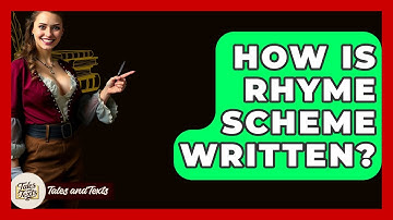 How Is Rhyme Scheme Written? - Tales And Texts