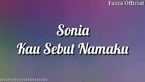 Sonia - Kau Sebut Namaku ( Lirik )