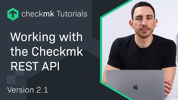 Working with the Checkmk REST API #CMKTutorial