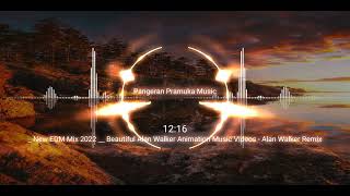 Alan Walker Remix __ New EDM Mix 2022 __ Beautiful Alan Walker