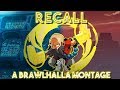 RECALL - A Brawlhalla Montage