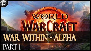 WoW: War Within [Alpha] - Part 1