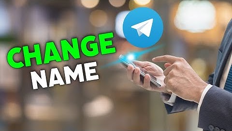 How to Change Name in Telegram 2025?