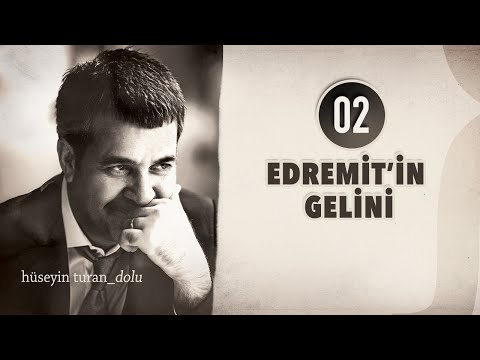 Edremit'in Gelini (Hüseyin Turan) (DOLU 2012)