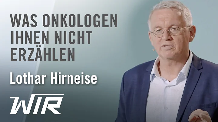 Lothar Hirneise: Was Onkologen Ihnen nicht erzhlen