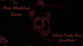 The Prop Series || Stylized Freddy Mask Speedmodel