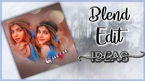 Blend Edit Ideas | Most easy Editing Idea for Beginners | Fanpage Editing