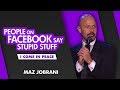 "People on Facebook Say Stupid Stuff" | Maz Jobrani - I Come in Peace