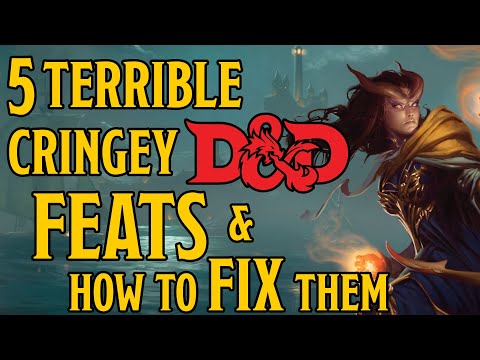 The 5 Worst Feats in Dungeons and Dragons 5e and How to FIX Them