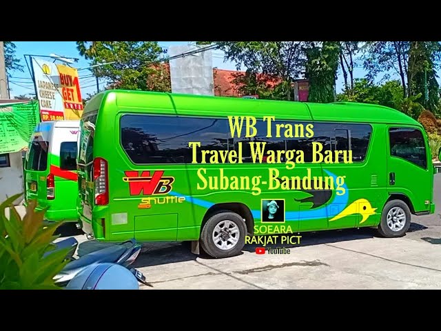 WB Trans Subang - Bandung Via Tol Cipali - Cipularang Travel Warga Baru  Shuttle di Lampu Satu Subang - YouTube
