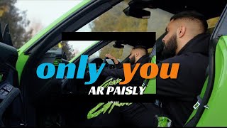 Only You (Official Music Video)  - AR Paisley |Trending Lo-Fi Boys