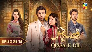 Qissa-E-Dil - Episode 15 - 23Rd August 2024 - Azfar Rehman & Hina Afridi - Hum Tv