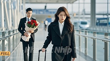 Chồng tổng tài lạnh nhạt 5 năm, đến khi vợ đòi ly hôn anh mới hối hận và tìm mọi cách níu kéo!
